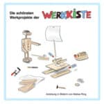 Die schönsten Werkideen der Werkkiste